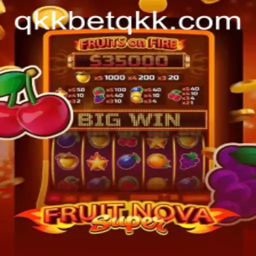 FruitNovaSuper: An Exciting Adventure with QkkBet
